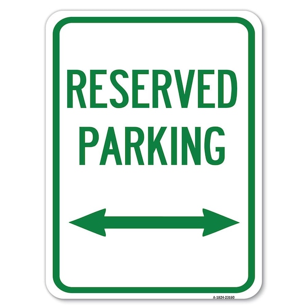 Reserved Parking Arrow Pointing Left and Right Heavy-Gauge Aluminum Rust Proof Parking, A-1824-23160
